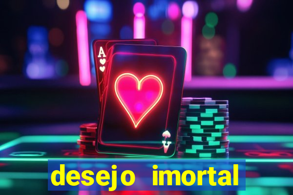 desejo imortal cifra simplificada gusttavo lima